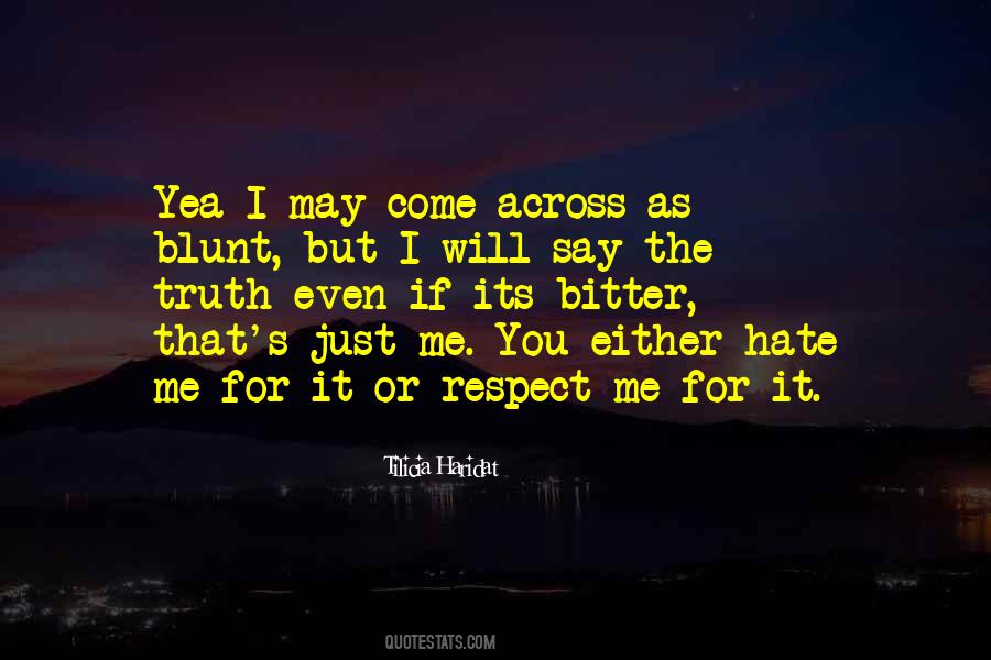 You Will Hate Me Quotes #885600