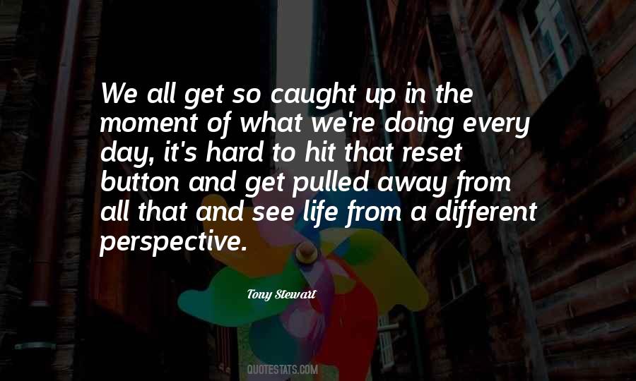 Life From A Different Perspective Quotes #118375