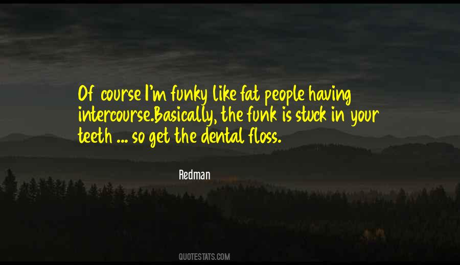 Dental Floss Quotes #1482231