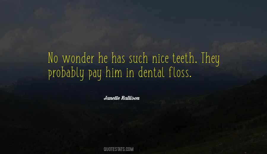 Dental Floss Quotes #230965