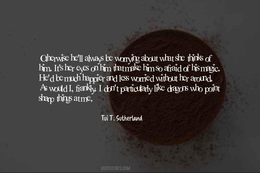I Like Him So Much Quotes #286840