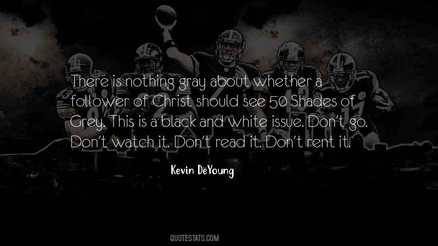 Black And White And Grey Quotes #933906