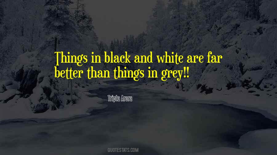 Black And White And Grey Quotes #943205