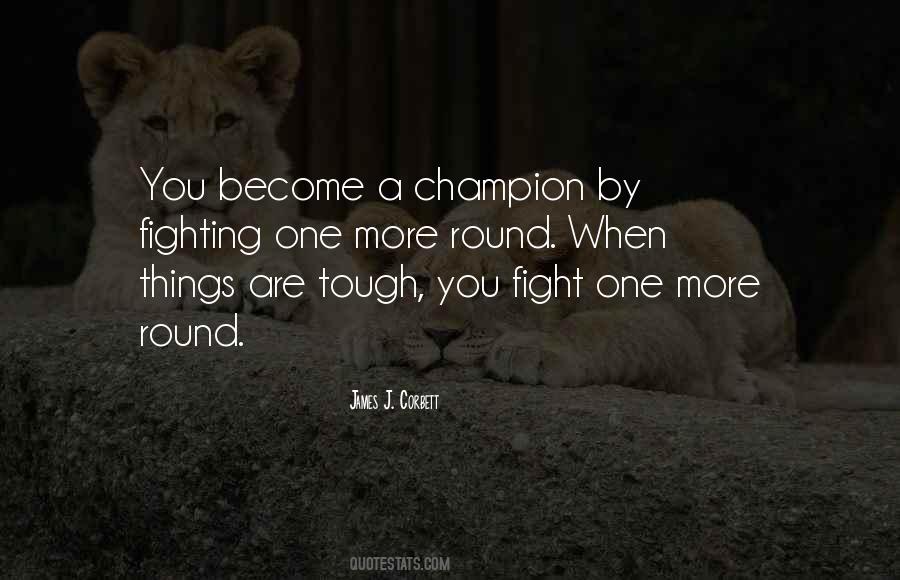 Fight One More Round Quotes #1643832