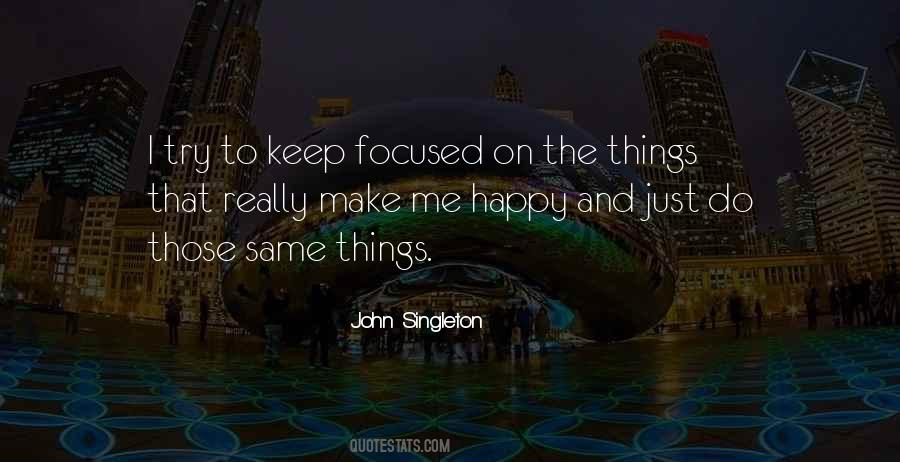 Focused On Me Quotes #1208056