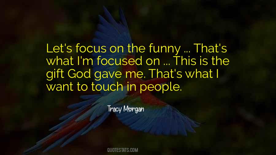 Focused On Me Quotes #234787