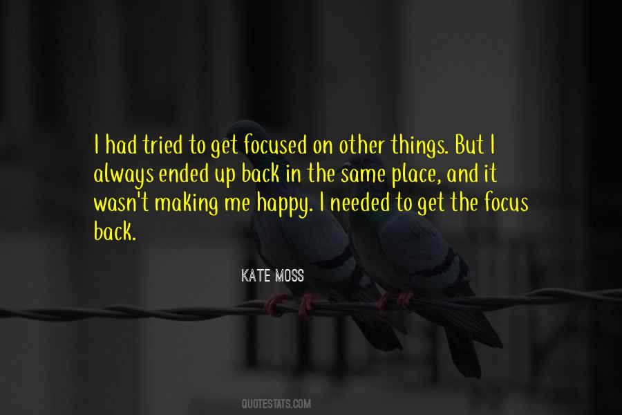 Focused On Me Quotes #399035