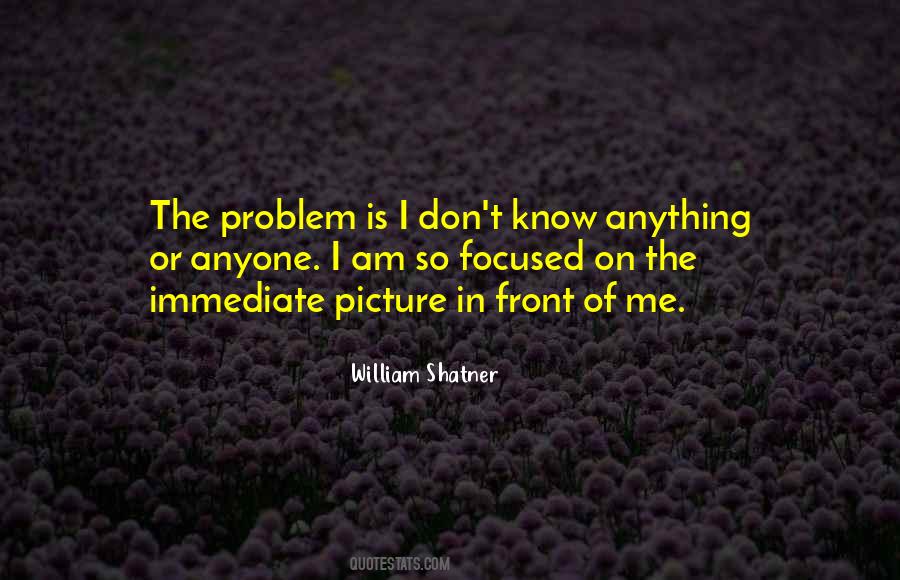Focused On Me Quotes #593187