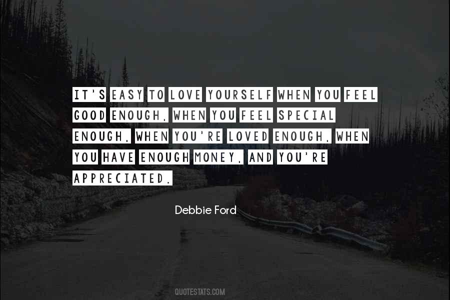 To Be Loved And Appreciated Quotes #923954