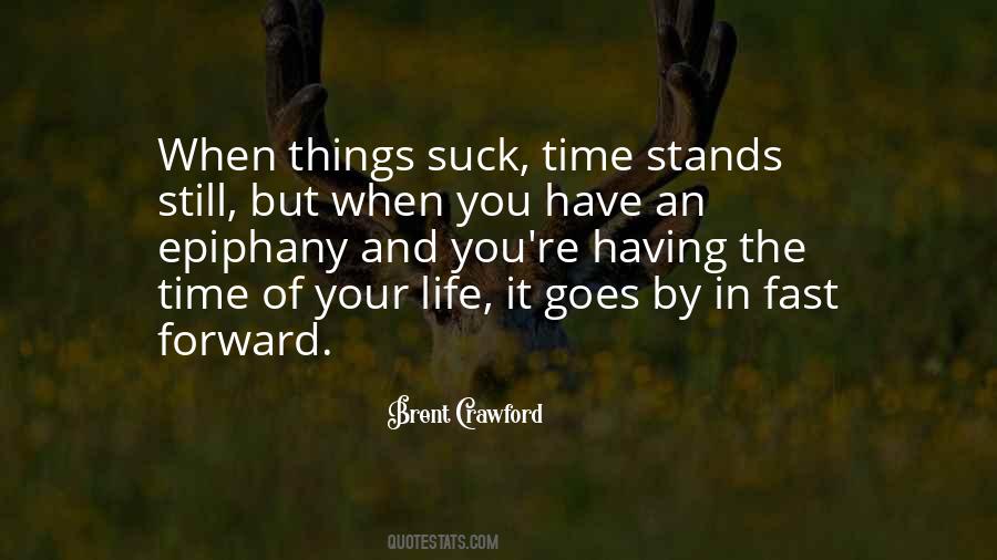Life Goes By Fast Quotes #1421617