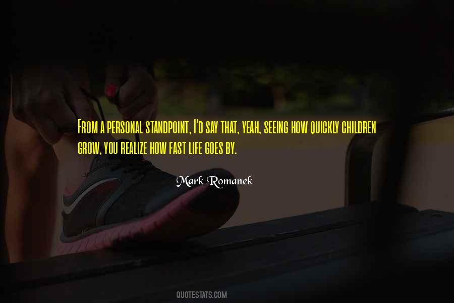 Life Goes By Fast Quotes #187524