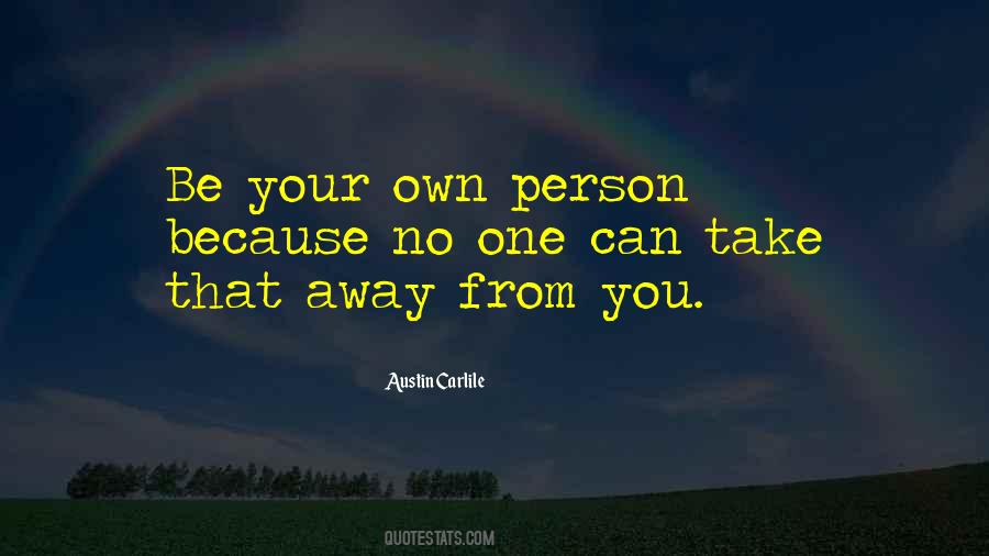Theres Only So Much One Person Can Take Quotes #30900