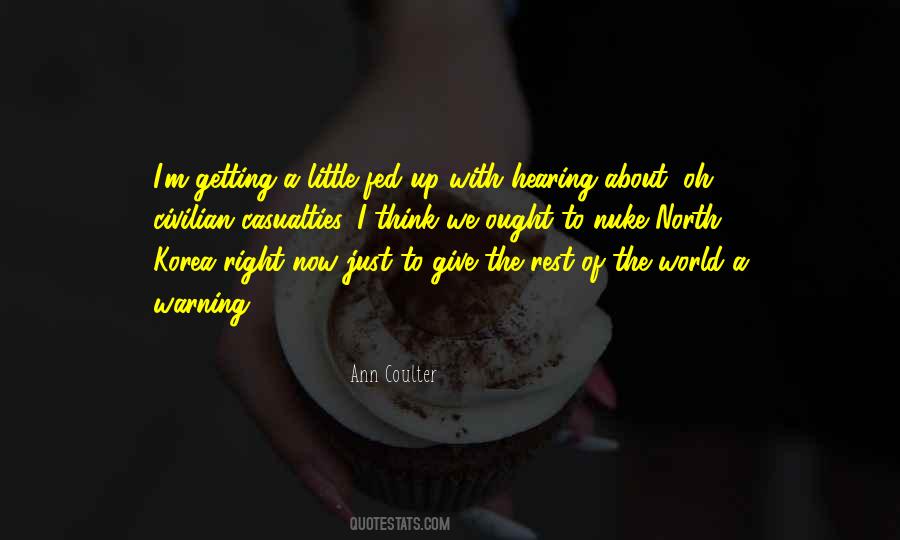 Fed Up With The World Quotes #1439525