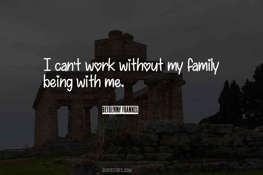 Without My Family Quotes #1257533