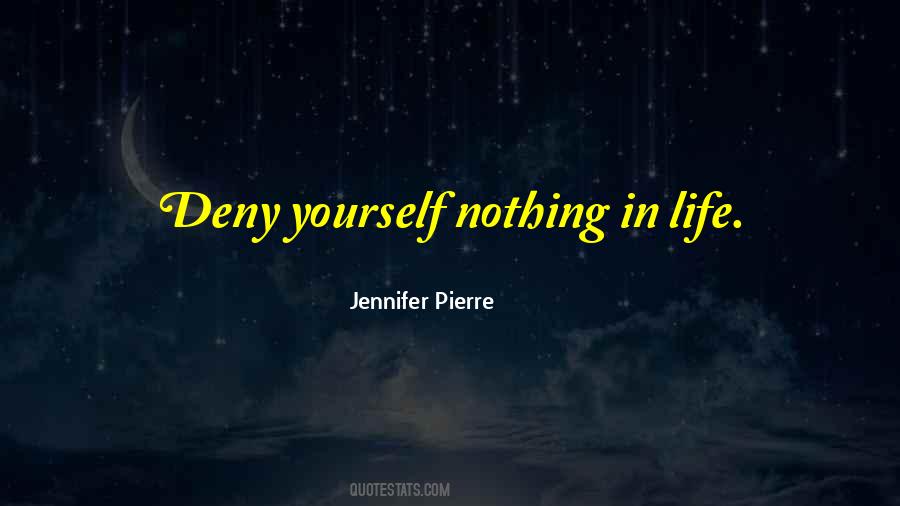 Deny Yourself Quotes #473756