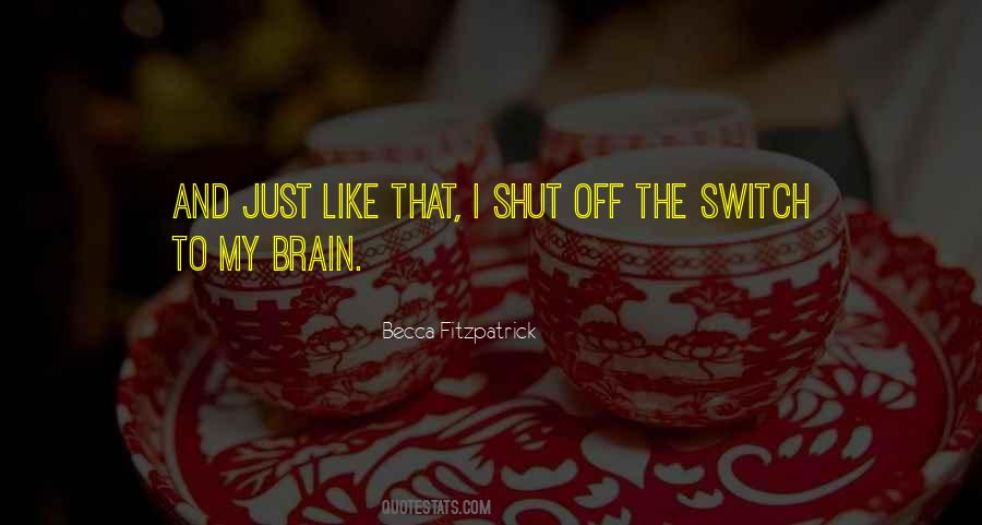 Brain Switch Off Quotes #1703678