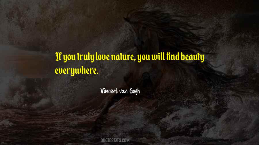 When You Truly Love Nature Quotes #1576707