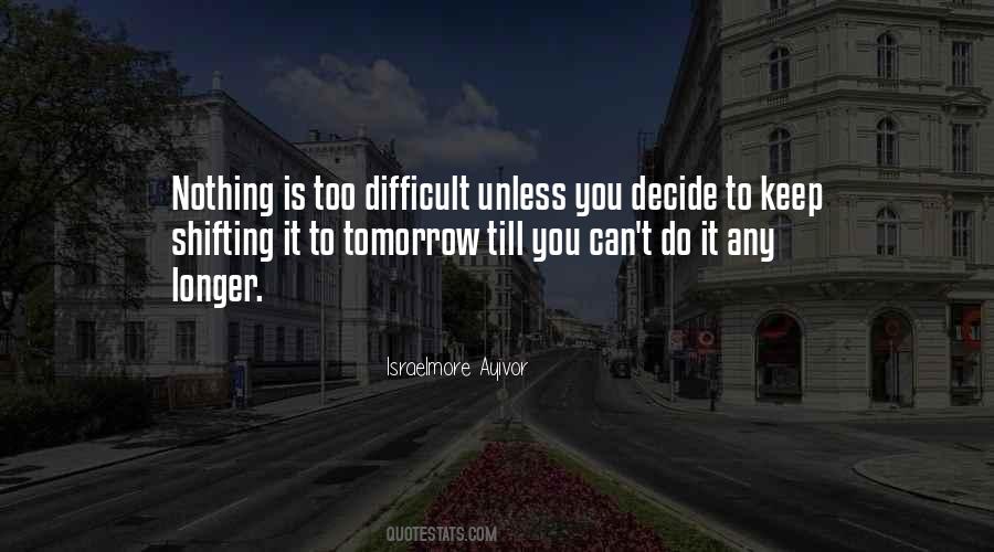 Difficult To Decide Quotes #132027