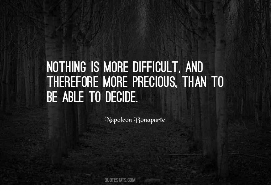 Difficult To Decide Quotes #717087