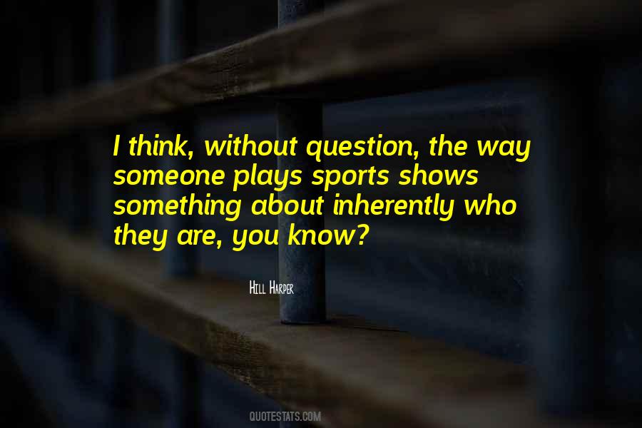 You Are Who You Think You Are Quotes #73463