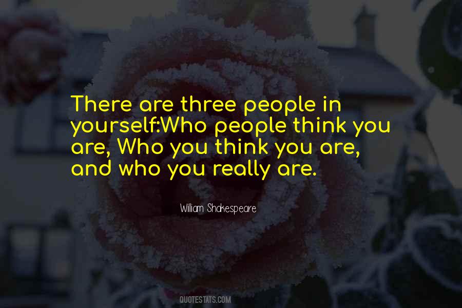 You Are Who You Think You Are Quotes #892687