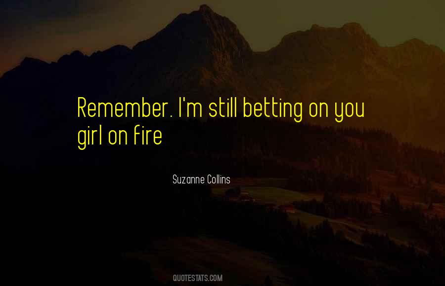 Fire Fire Quotes #17618