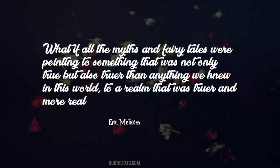 Truer Than True Quotes #850962