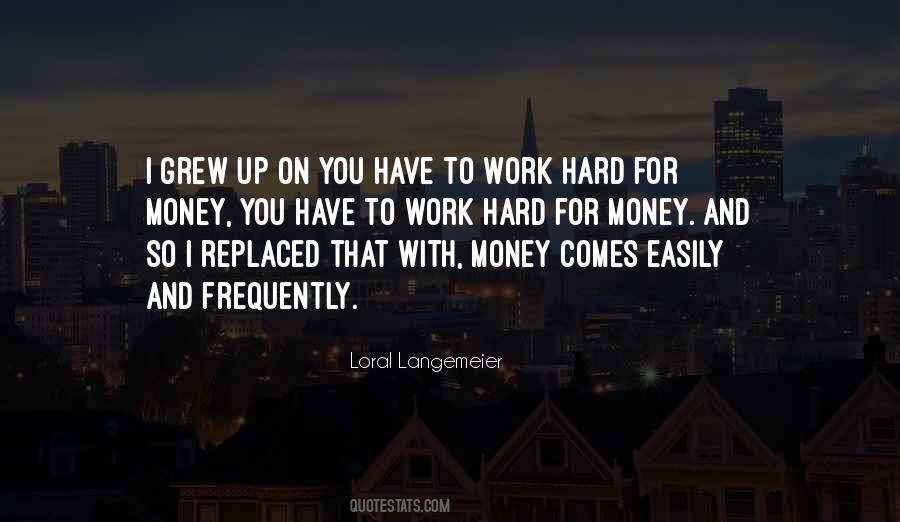 Money Hard Work Quotes #1138685
