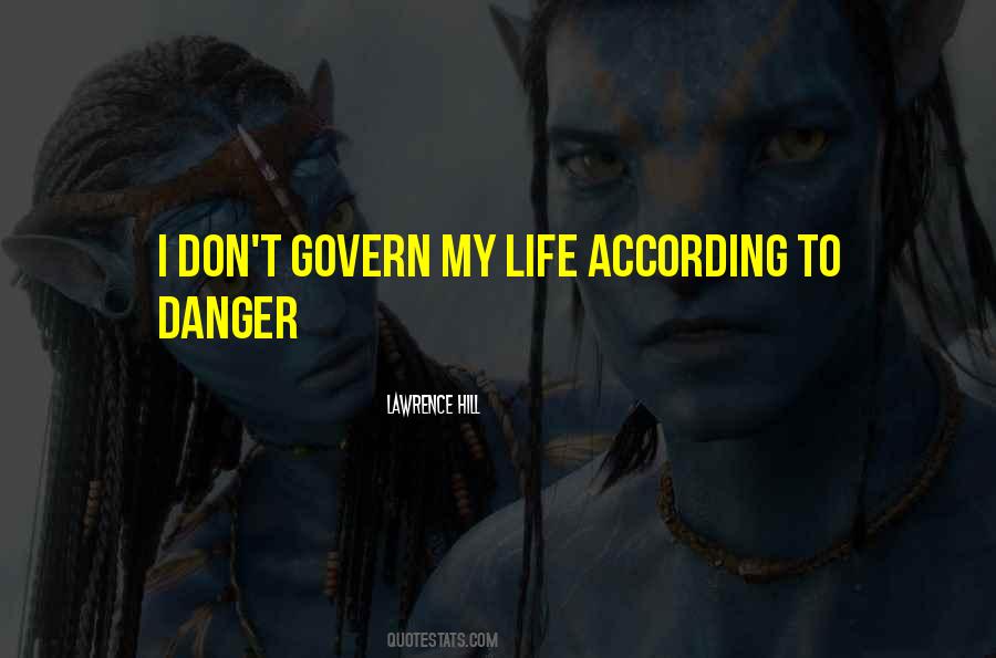 Danger Life Quotes #730428