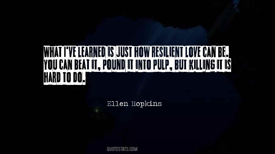 How Hard Can Love Be Quotes #342551
