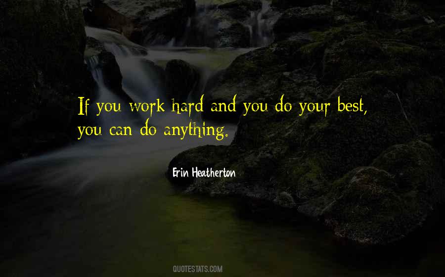 Work Hard Do Your Best Quotes #1503602