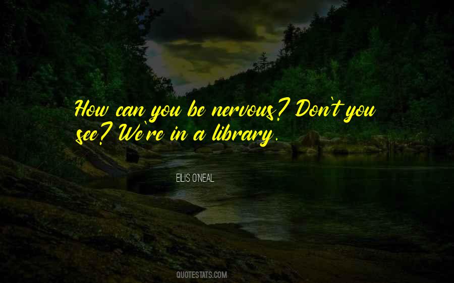 Its Ok To Be Nervous Quotes #124218
