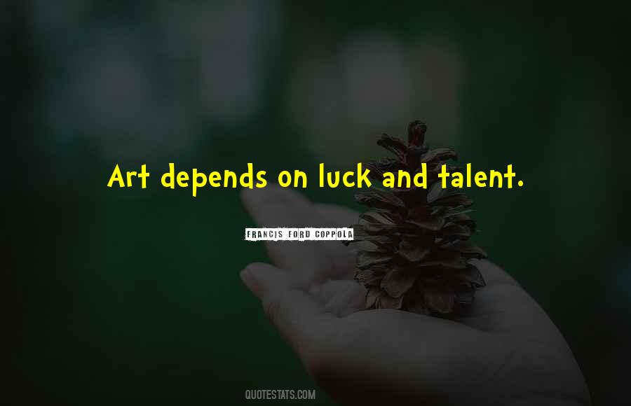 Depends On Luck Quotes #519520