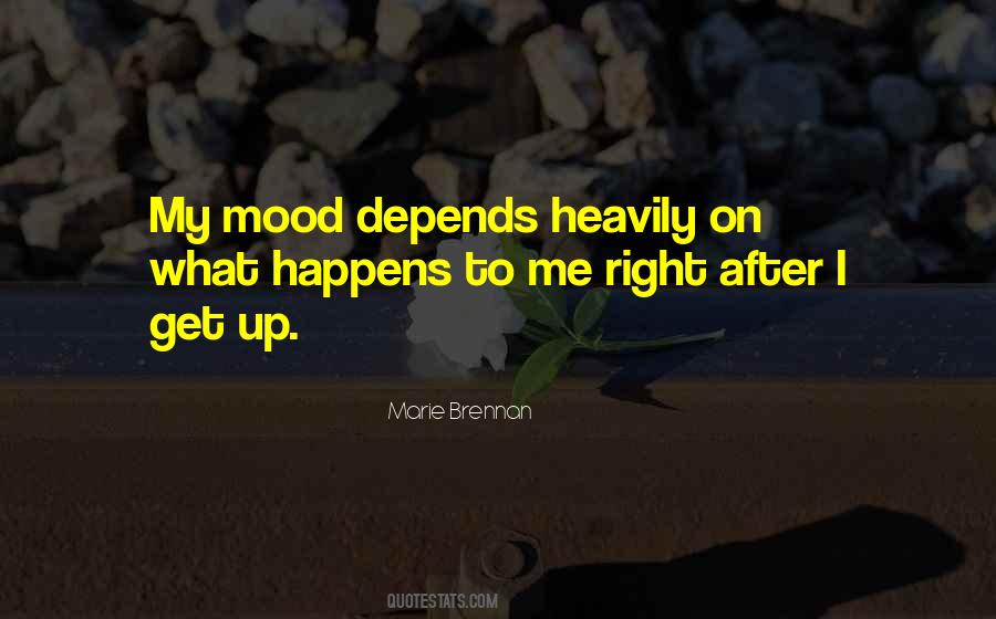 Depends On My Mood Quotes #488598