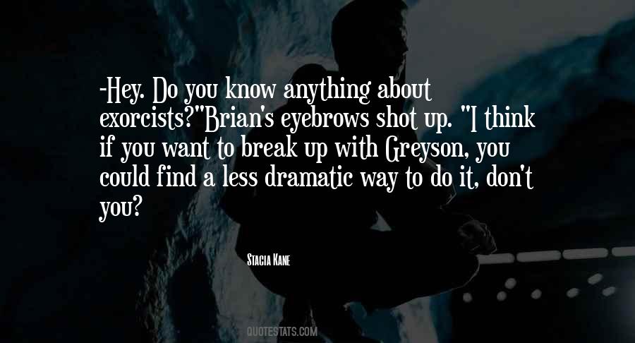I Want To Break Up Quotes #1116952