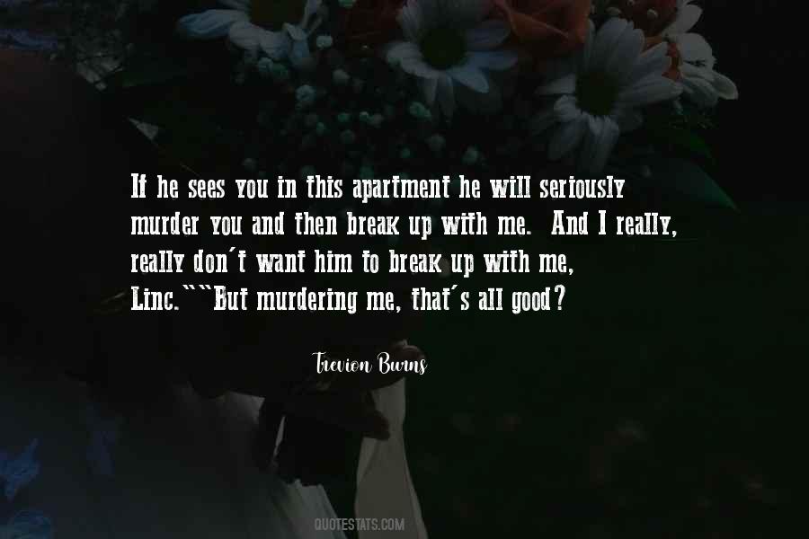 I Want To Break Up Quotes #1634684