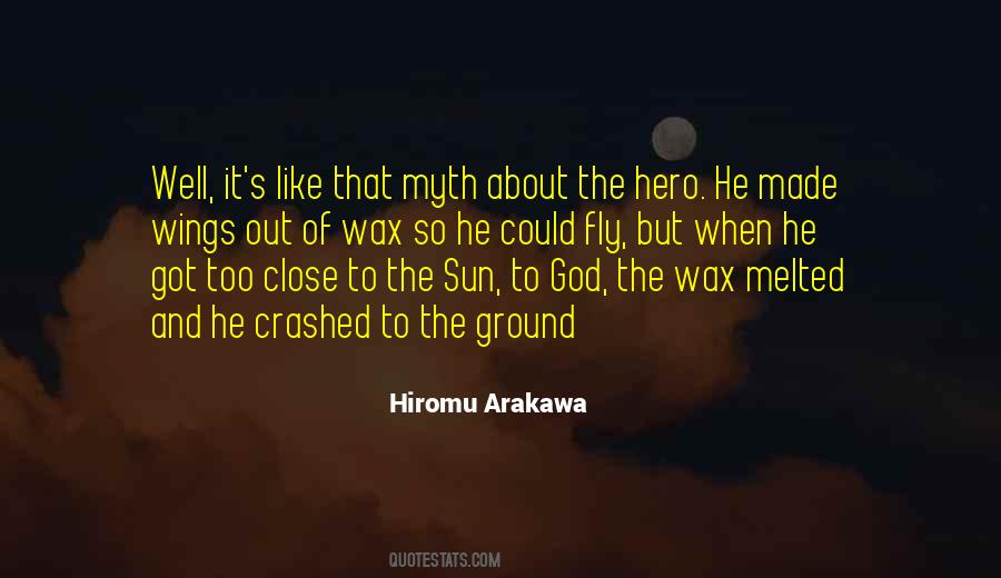 Fly Too Close To The Sun Quotes #1124173