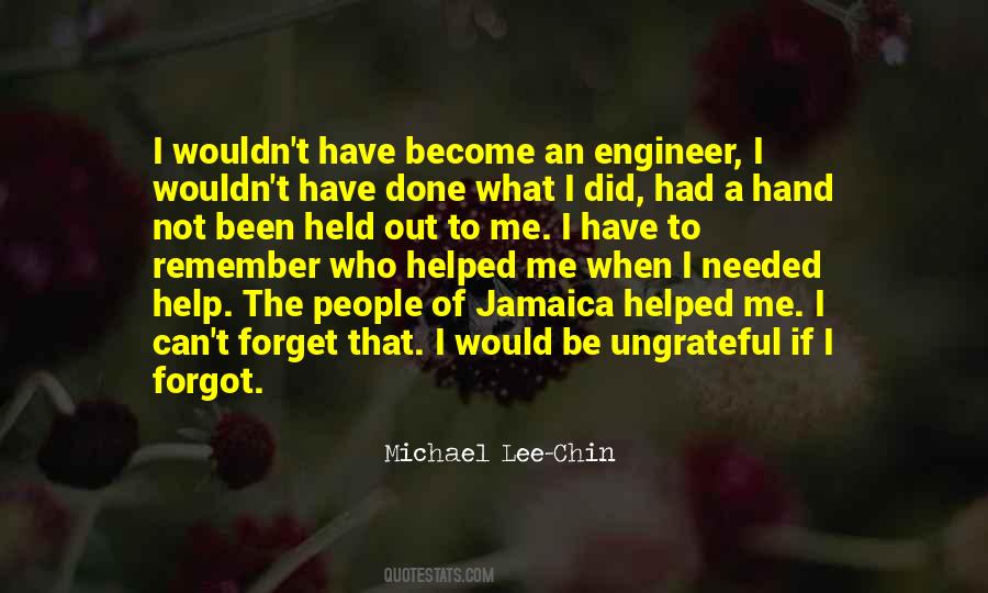 When You Help Someone And They Are Ungrateful Quotes #1731200