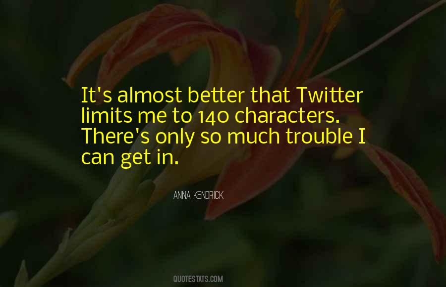 Better To Be In Limits Quotes #1432960