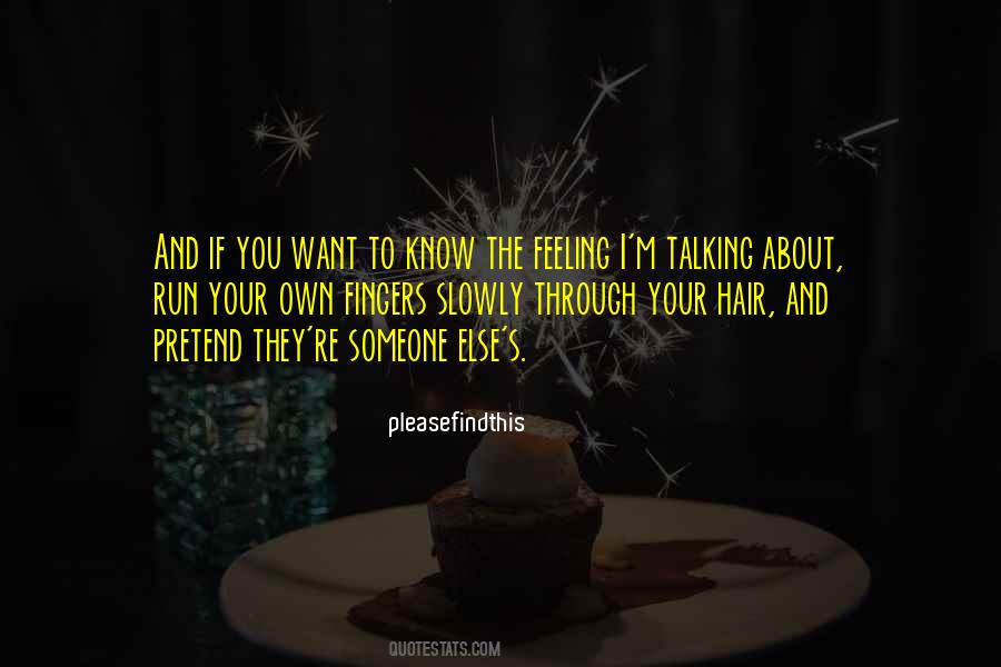 Youre The Only Girl I Talk To Quotes #1417006