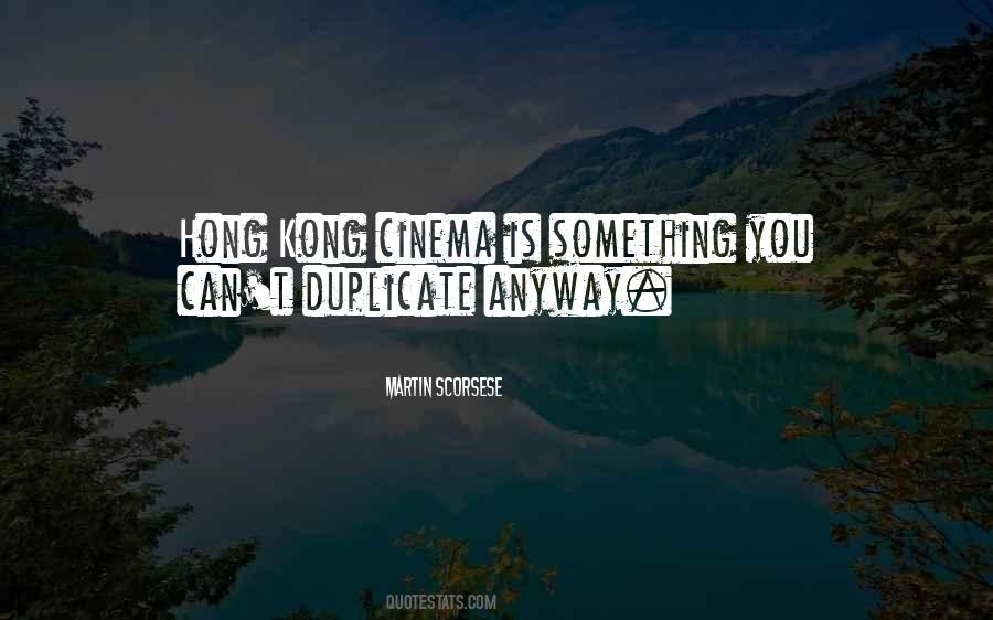 You Cant Duplicate Me Quotes #329800