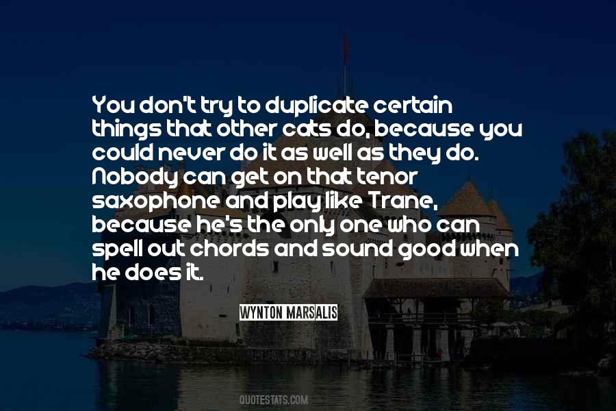 You Cant Duplicate Me Quotes #466422
