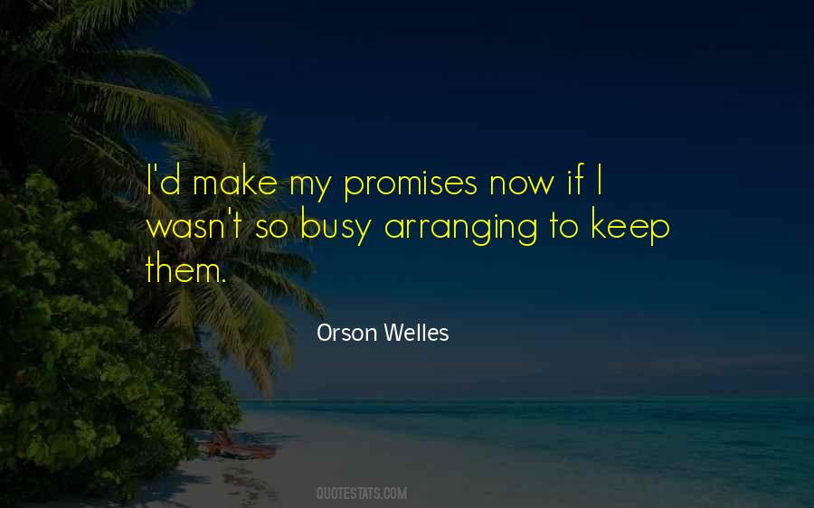 I Keep My Promises Quotes #1054659