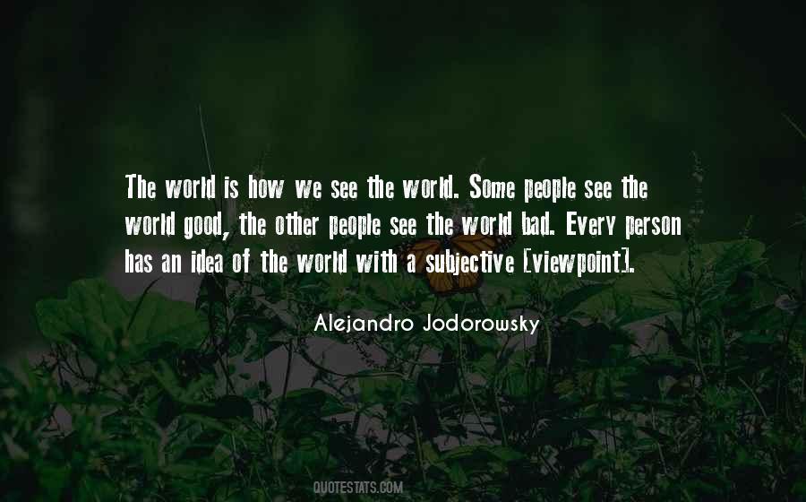 Be The Good You Want To See In The World Quotes #188729