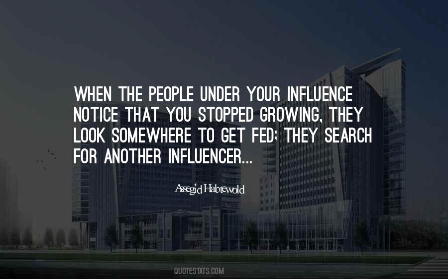 Your Influence Quotes #98023