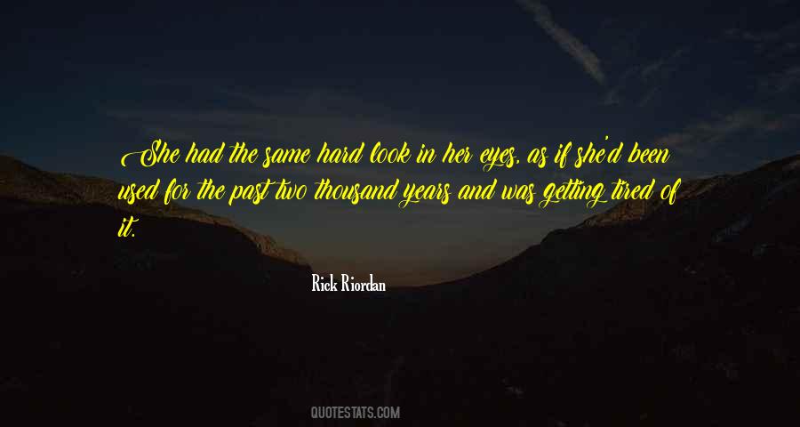 Tired Of Her Quotes #1790847