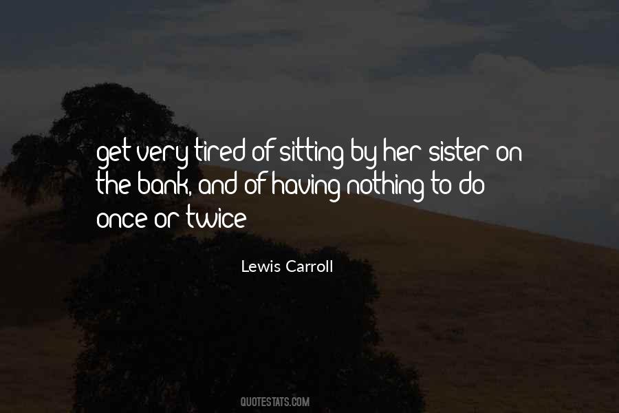 Tired Of Her Quotes #1860502