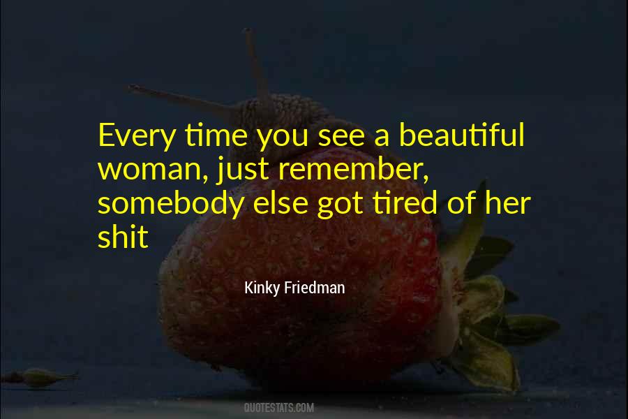 Tired Of Her Quotes #355121