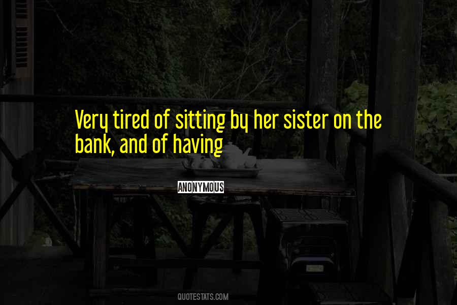 Tired Of Her Quotes #716557