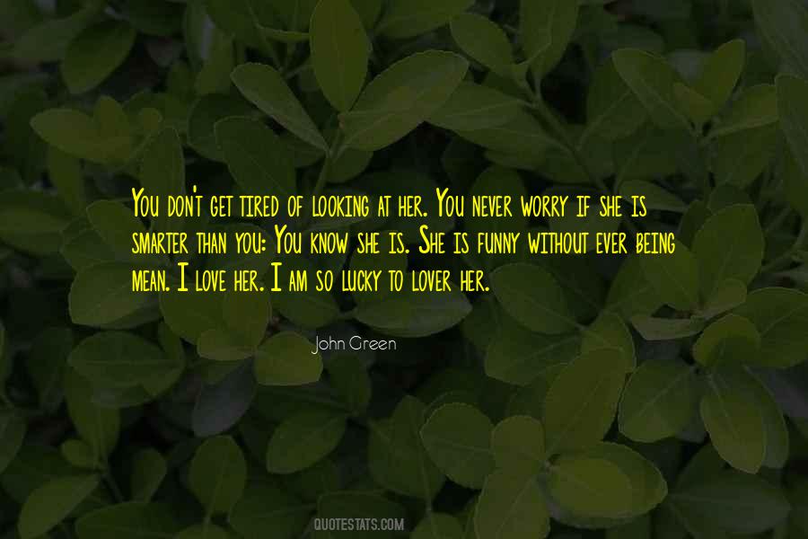 Tired Of Her Quotes #770271